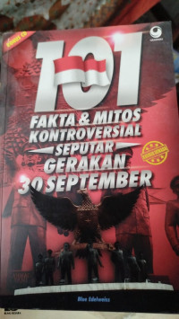 Image of 101 Fakta & Mitos Kontroversial Seputar Gerakan 30 September