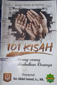 Image of 101 Kisah Orang - Orang yang Dikabulkan Doanya
