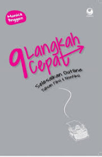 Image of 9 Langkah Cepat Selesaikan Outline Tulisan Fiksi dan Nonfiksi