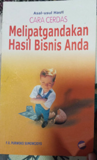 Image of Asal-usul Cara Cerdas Melipatgandakan Hasil Bisnis Anda