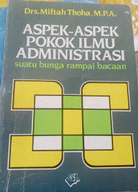 Image of Aspek - Aspek Pokok Ilmu Administrasi: suatu bunga sampai bacaan