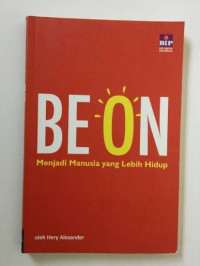 Image of Be On : Menjadi Manusia yang Lebih Hidup