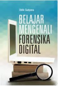 BELAJAR MENGENALI FORENSIKA DIGITAL