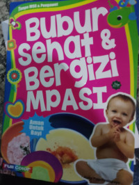 Image of Bubur Sehat dan Bergizi Mpasi : Aman Untuk Bayi