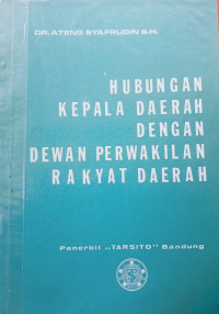 Image of Hubungan Kepala Daerah Dengan Dewan Perwakilan Rakyat Daerah