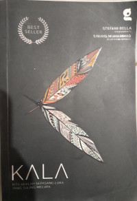 Image of Kala: Kita Adalah Sepasang Luka Yang Saling Melupa