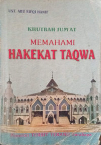 Image of Khutbah Jumat: Memahami Hakekat Taqwa