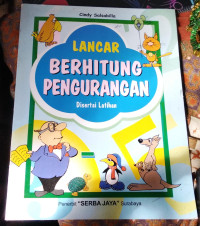 LANCAR BERHITUNG PENGURANG : Disertai Latihan