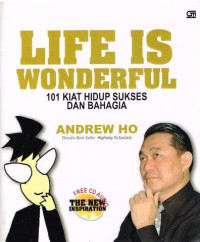 Image of Life is Wonderful : 101 kiat hidup sukses dan bahagia