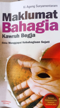 Image of Maklumat Bahagia : Kawruh Ilmu Menggapai Kebahagiaan Sejati
