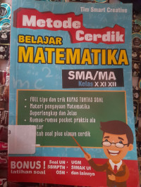 Image of Metode Cerdik:Belajar Matematika SMA/MA Kelas X XI XII