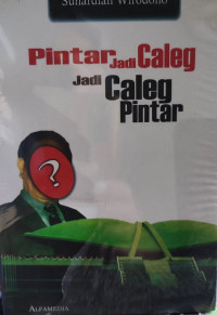 Image of Pintar Jadi Caleg : Jadi Caleg Pintar
