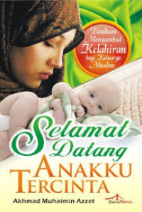 Image of SELAMAT DATANG ANAKKU TERCINTA