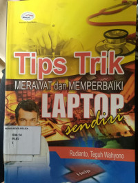 Tips Trik Merawat dan Memperbaiki Laptop Sendiri