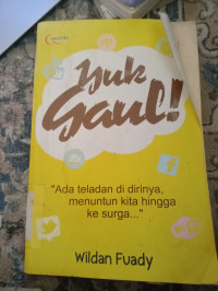 Image of Yuk Gaul (Gaya ala Rasul : Selagi Muda Kenapa Nggak?